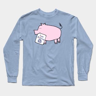 Cute Pig with Free Britney Sign Long Sleeve T-Shirt